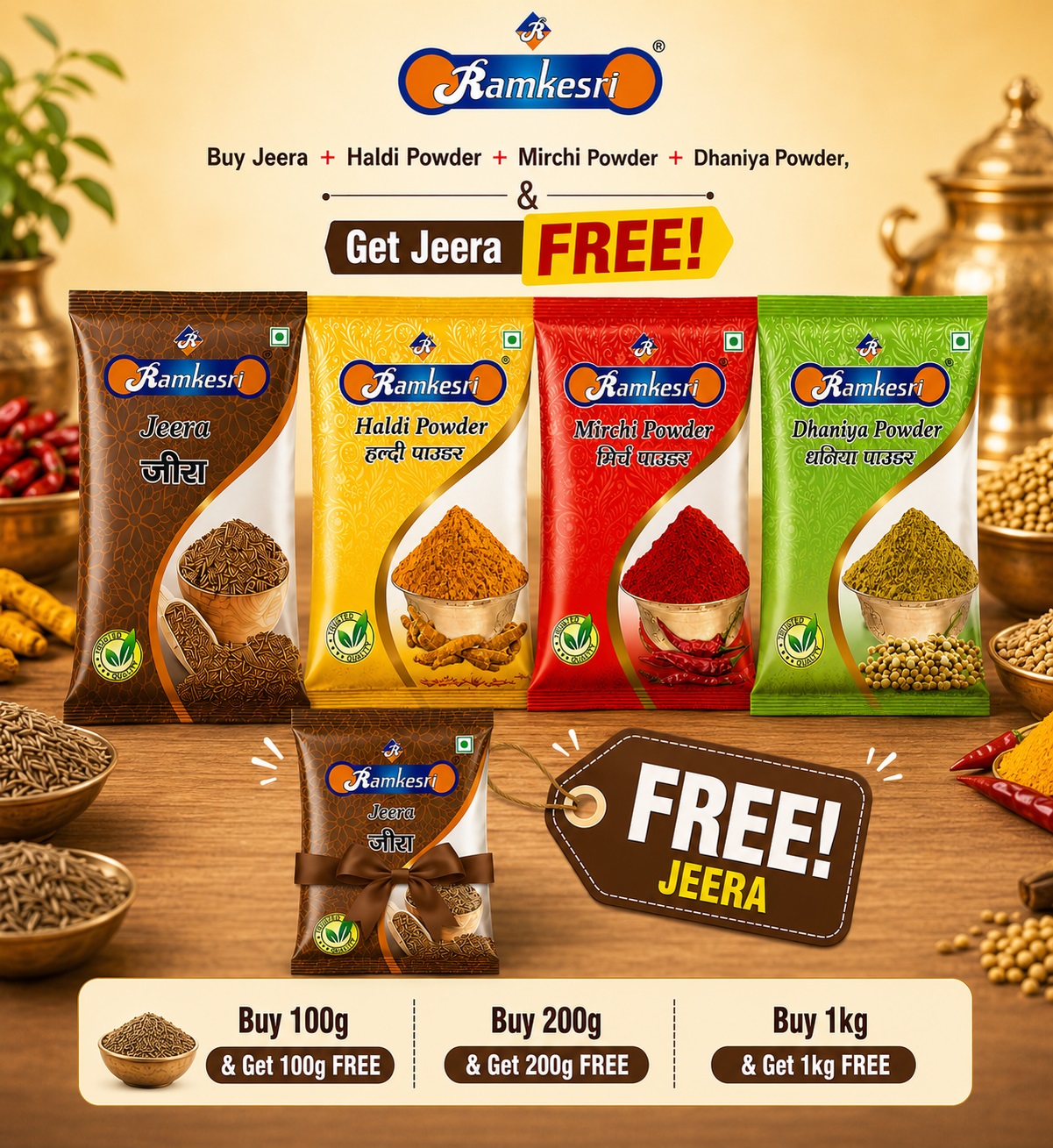 <span>Buy Jeera, Haldi Powder, Mirchi Powder, Dhaniya Powder </span><br/>& <p>Get Jeera FREE! Buy 100g & Get 100g FREE | Buy 200g & Get 200g FREE | Buy 1kg & Get 1kg FREE</p>